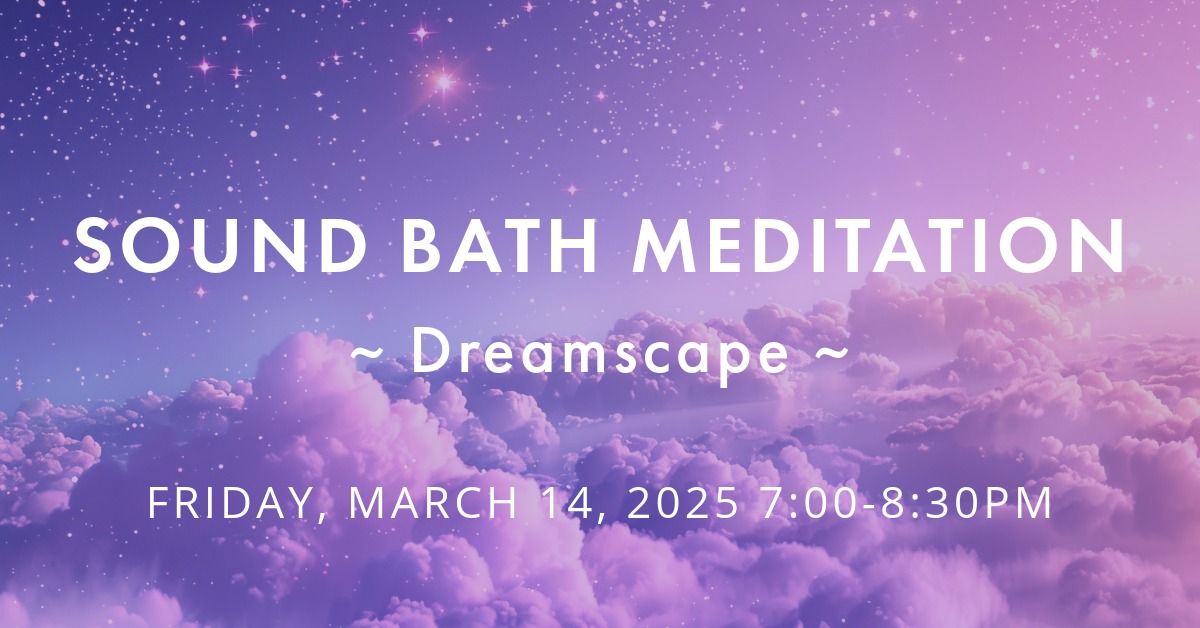 Sound Bath Meditation - Dreamscape