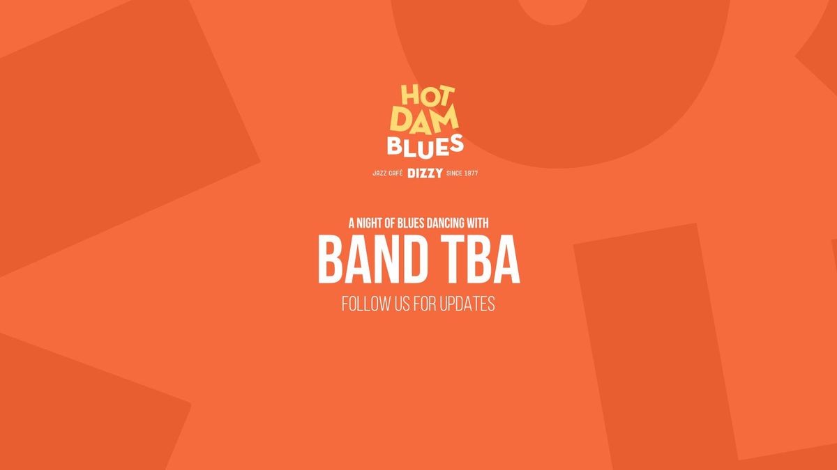 Hot Dam Blues: TBA