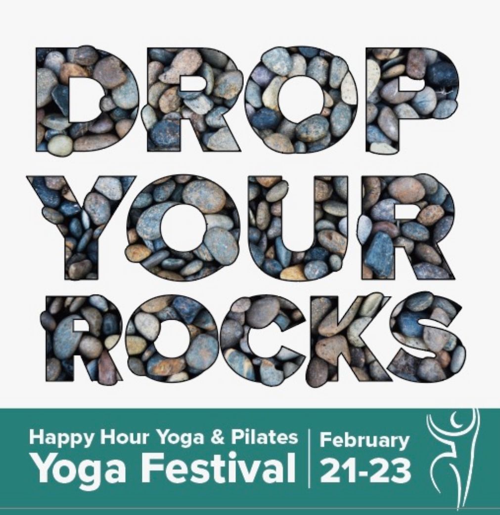 Happy Hour "Drop Your Rocks" Yoga Festival