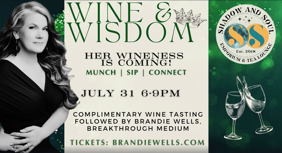Wine & Wisdom with "Her Wineness" and Brandie Wells, Breakthrough Medium at The Tea Lounge 7\/.31 6pm