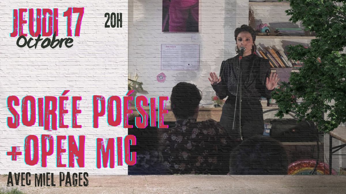 Soir\u00e9e Po\u00e9sie + Open Mic avec Miel Pages