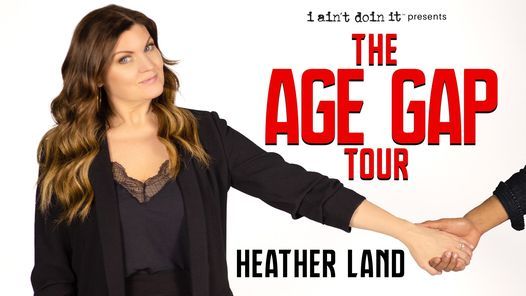 Heather Land: The Age Gap Tour presented by Moontower Comedy