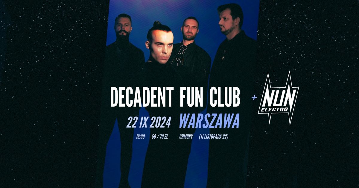 Decadent Fun Club | Warszawa (Chmury) | 22.09.2024 (+ NUN Electro)