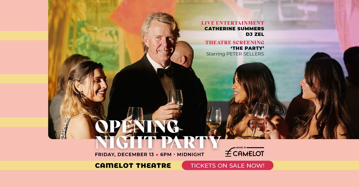 Camelot Theatre Opening Night Party