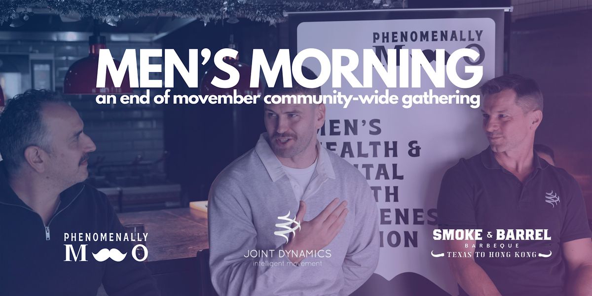 Men's Morning by Phenomenally Mo - End of Movember Gathering