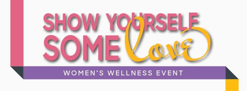 Show Yourself Some Love: Women's Wellness Event