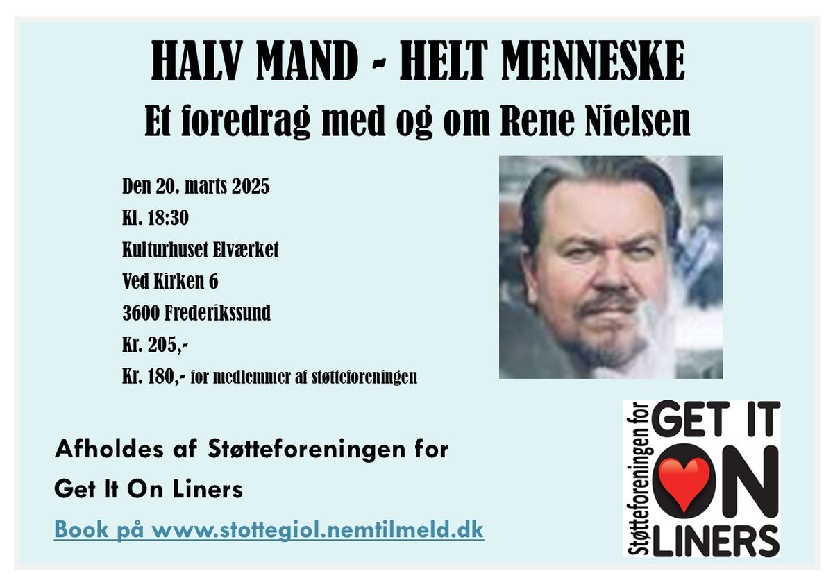 HALV MAND - HELT MENNESKE foredrag med og om Ren\u00e9 Nielsen