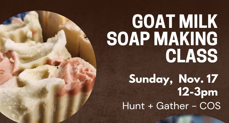 Goat Milk Soap Making Class