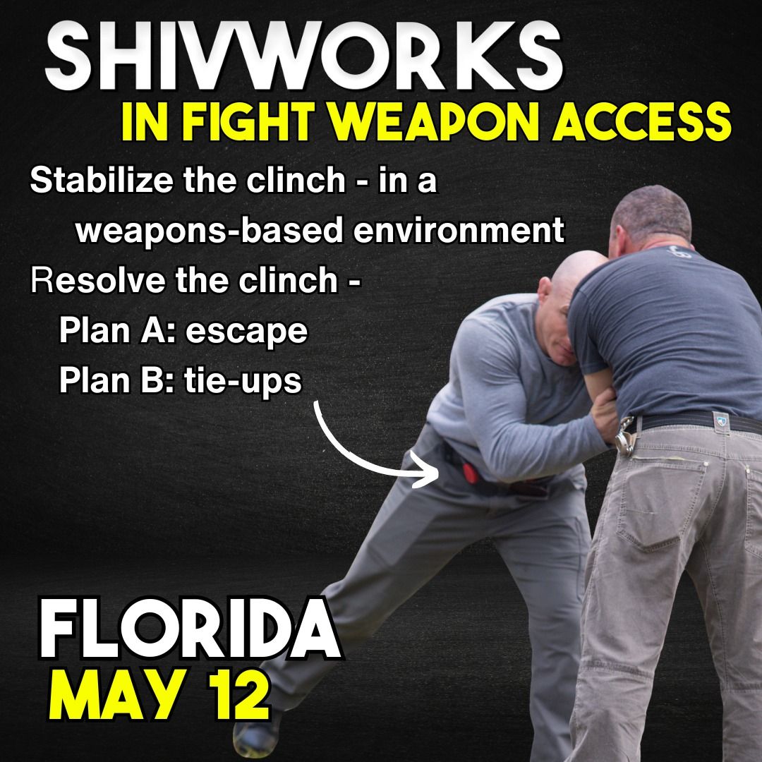 Shivworks: In-Fight-Weapon-Access - Florida!