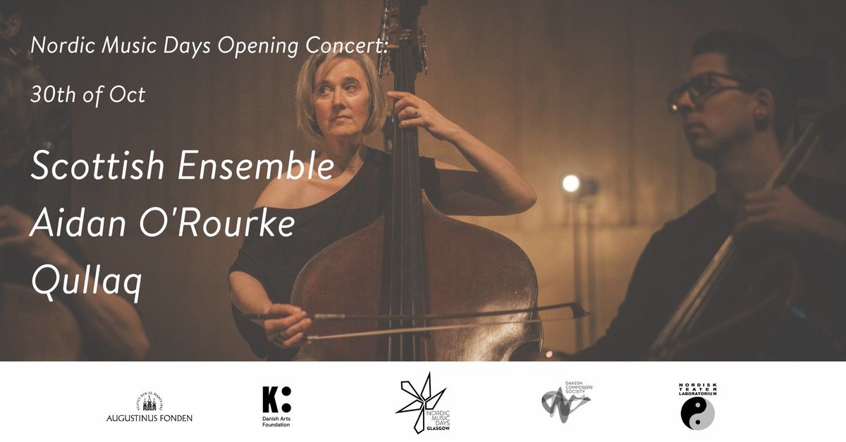 Nordic Music Days Opening Concert: Scottish Ensemble, Aidan O'Rourke, and Qullaq