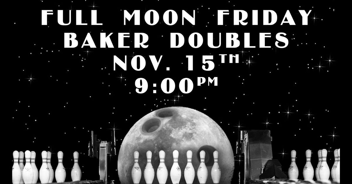 Full Moon Friday Baker Doubles Tournament