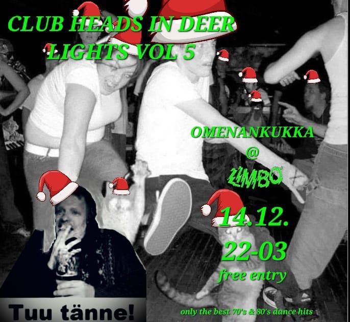 CLUB HEADS IN DEER LIGHTS VOL.5 - Omenankukka @Limbo