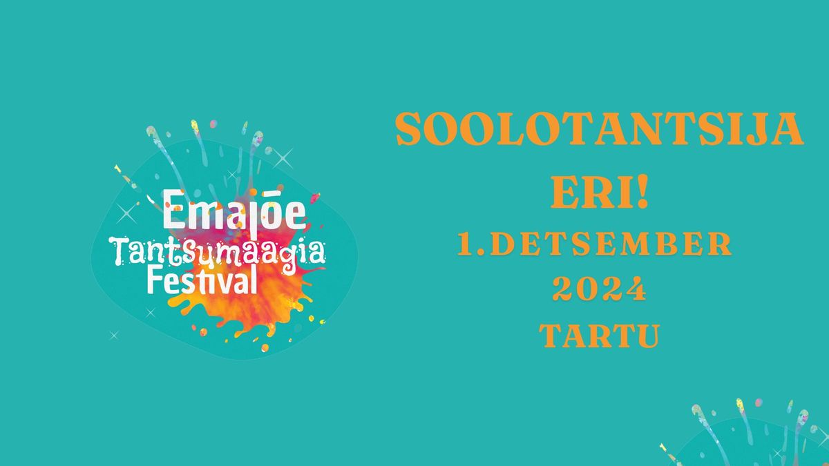 Emaj\u00f5e Tantsumaagia Festival - \u201cSoolotantsija eri!\u201d