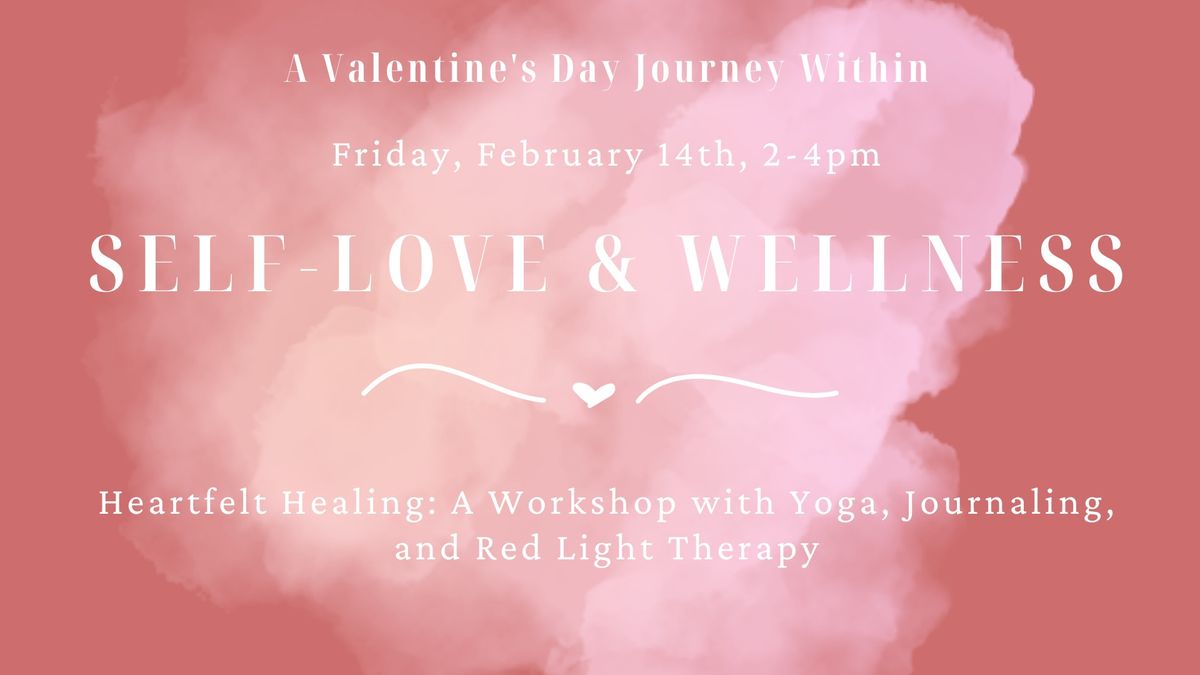 Self-Love & Wellness: A Valentine's Day Journey Within