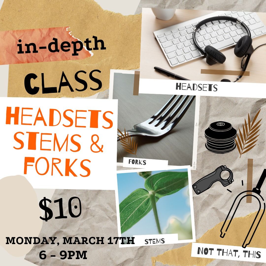 In-Depth Class:  Headsets, Stems, & Forks