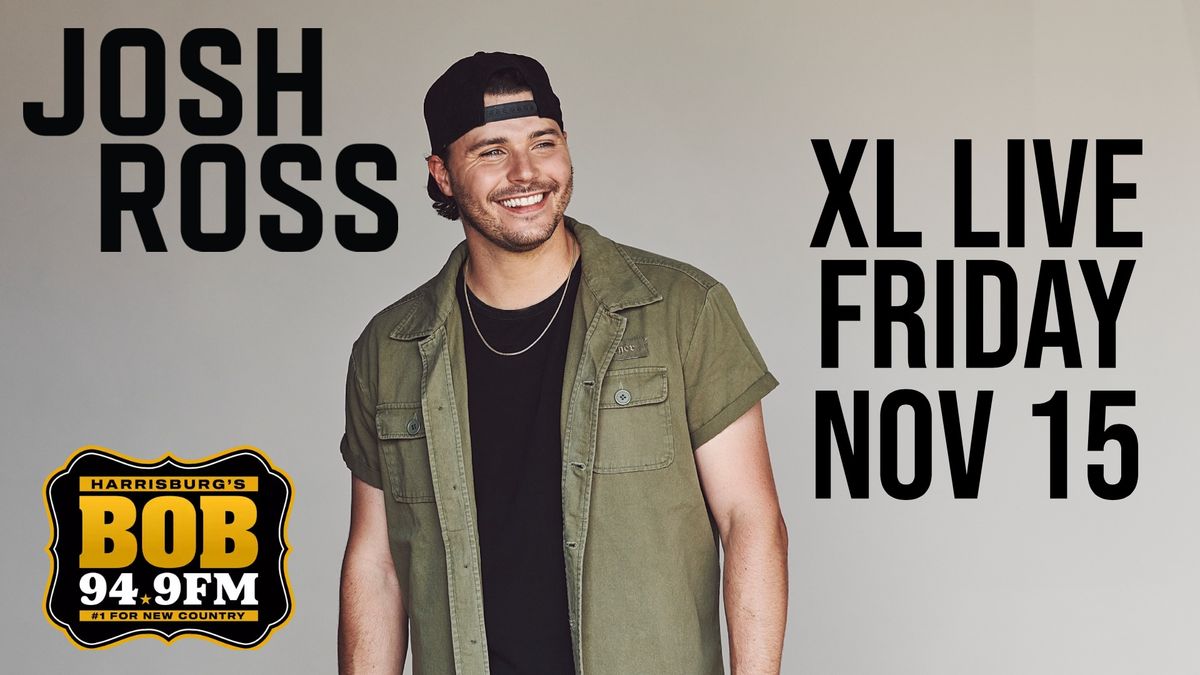 Bob 94.9 Presents: Josh Ross @ XL LIVE