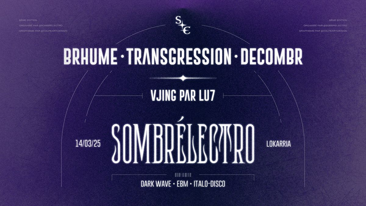 SOMBR\u00c9LECTRO VI - BrHume x Transgression x decombr @Lokarria