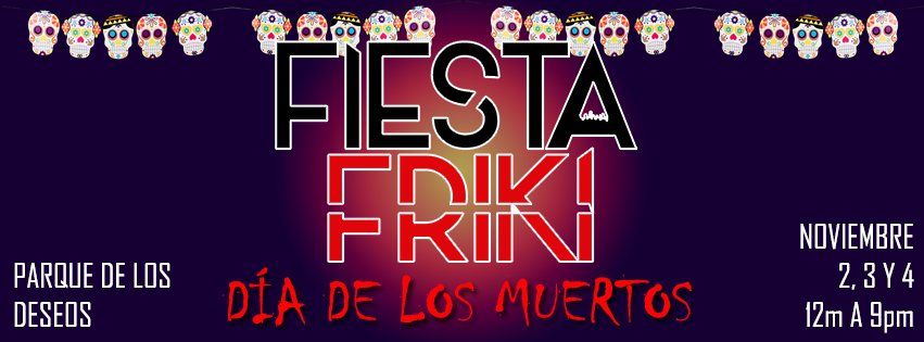 Fiesta Friki - D\u00eda de los Muertos