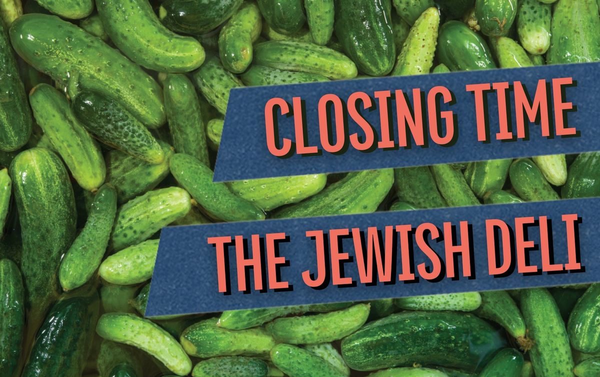 Closing Time: The Jewish Deli