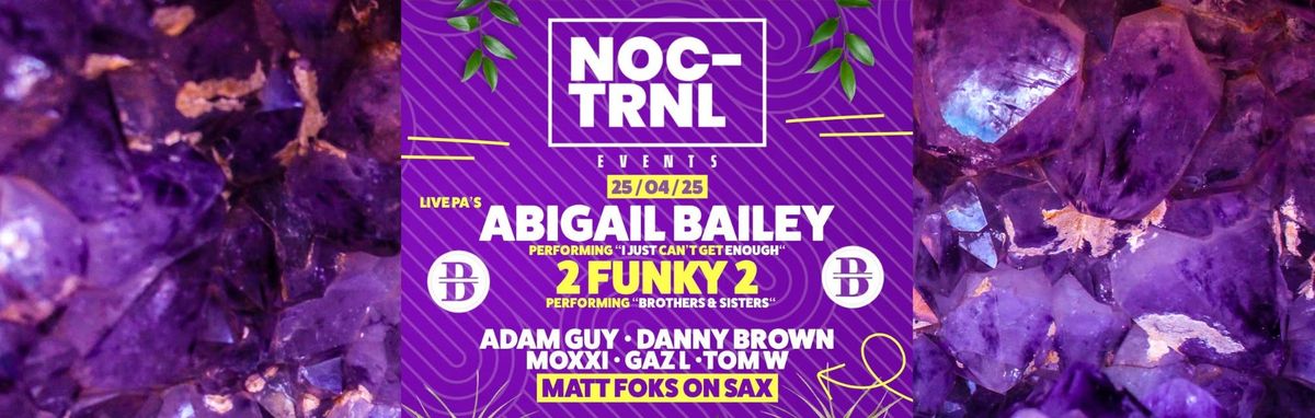 NOC-TRNL Ft. Abigail Bailey & 2 Funky 2