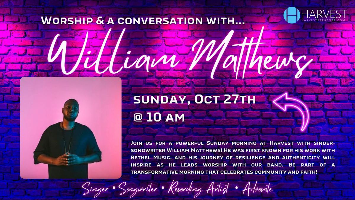 William Matthews:  Worship & Conversation