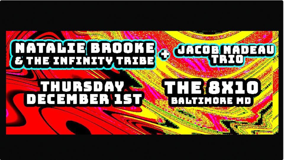 Natalie Brooke & the Infinity Tribe w/ Jacob Nadeau Trio and Freedom