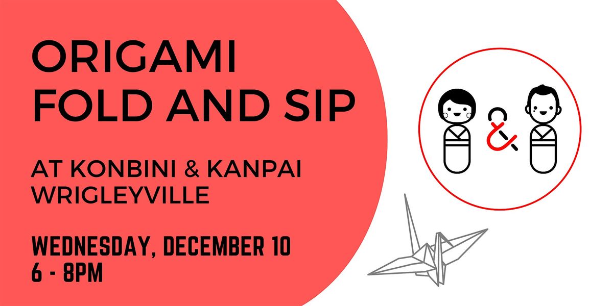 Origami Fold and Sip (Wrigleyville)