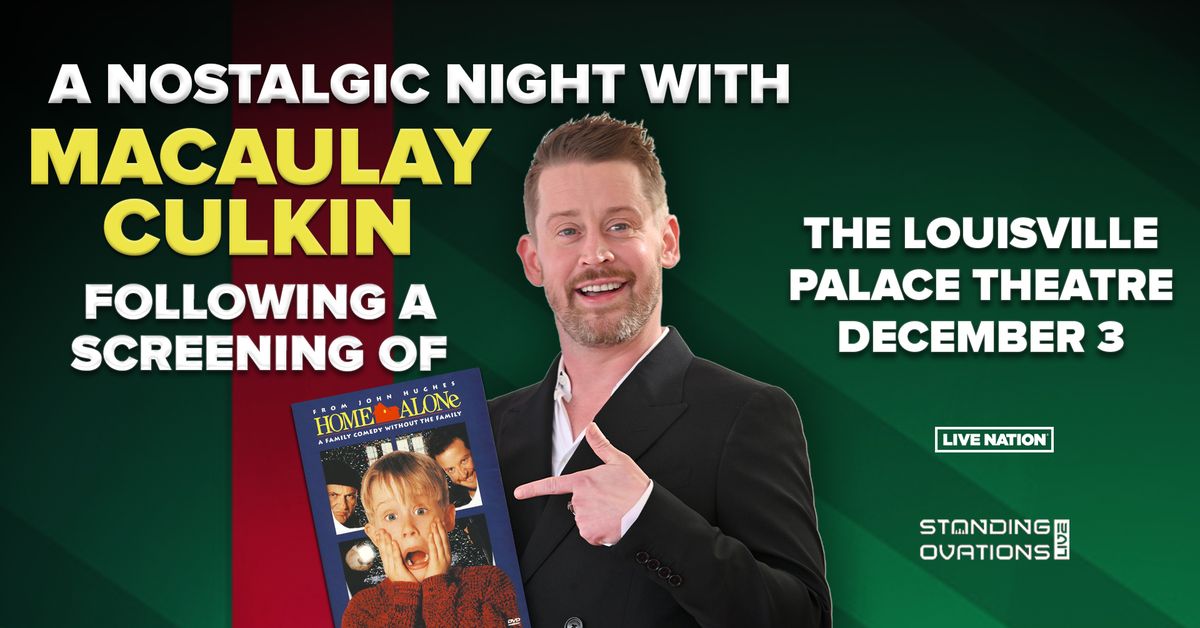 A Nostalgic Night w\/ Macaulay Culkin plus a screening of "Home Alone"