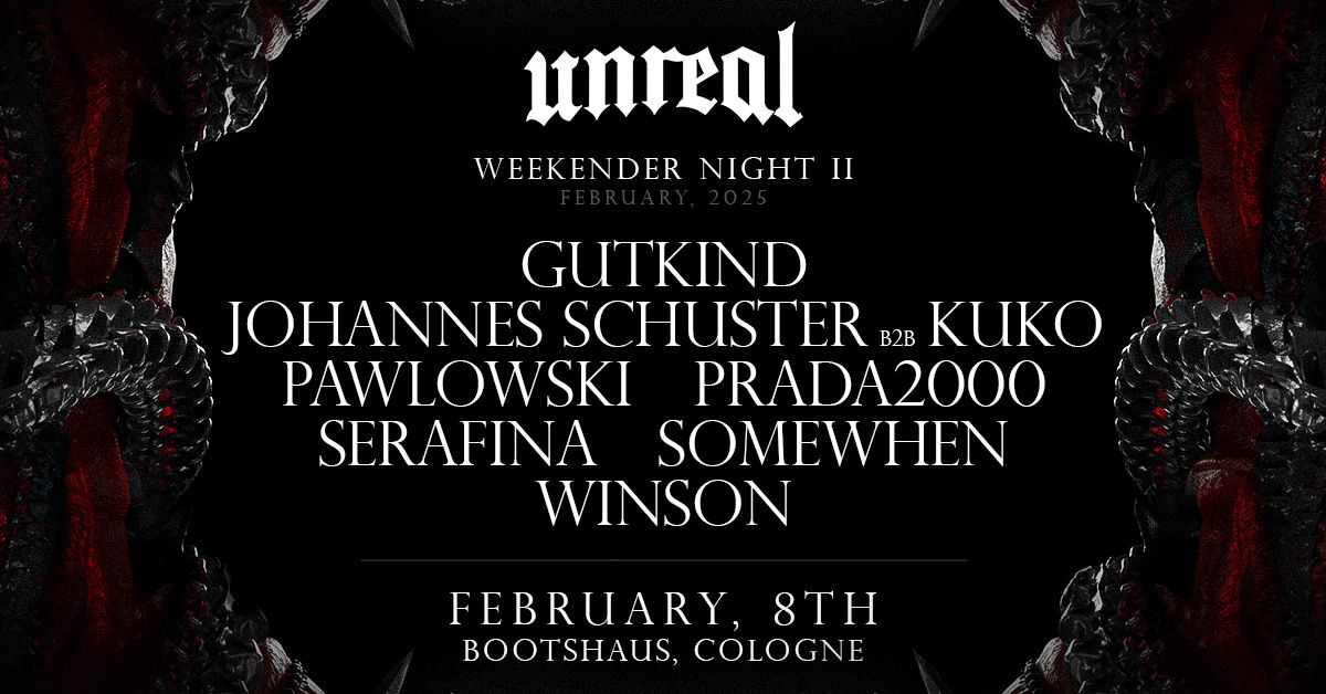 unreal WEEKENDER NIGHT II - Somewhen, Winson, Pawlowski, KUKO