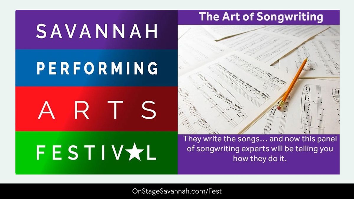 Savannah Performing Arts Festival Panel: Music & Lyrics: The Art of Songwriting