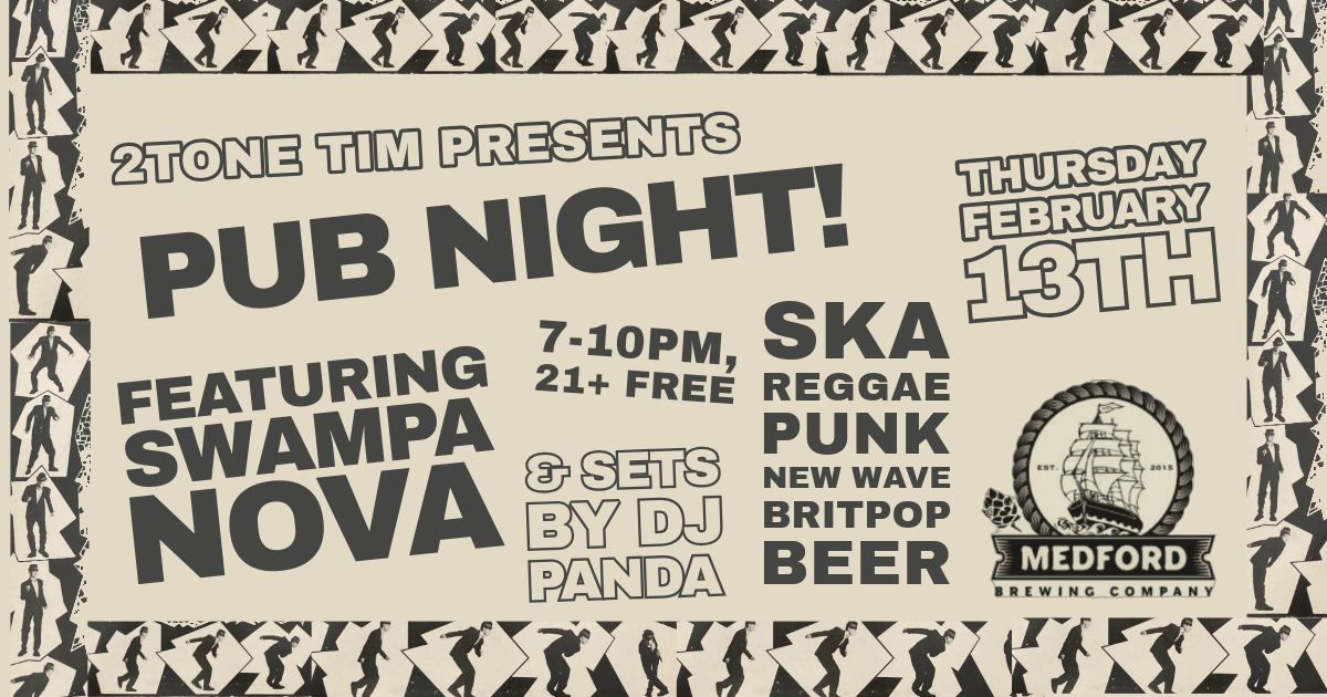 Pub Night! Presented by 2ToneTim with DJ Panda and Swampanova