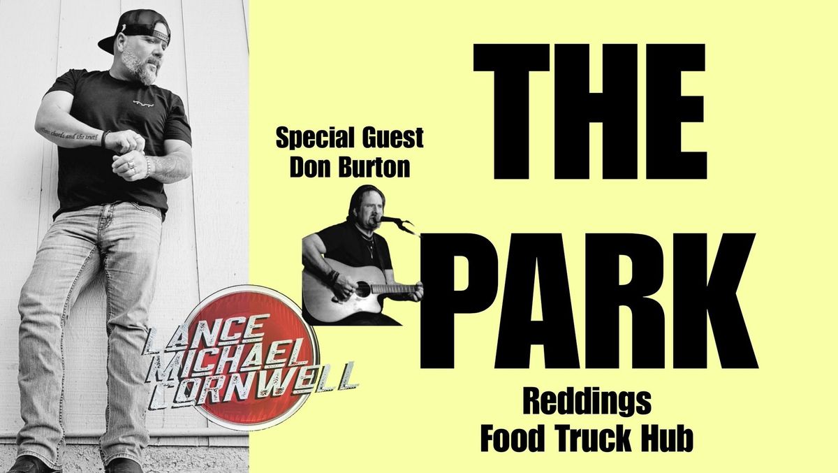 Lance Michael Cornwell @ The Park - Reddings Food Truck Hub -W\/ Special Guest Don Burton 