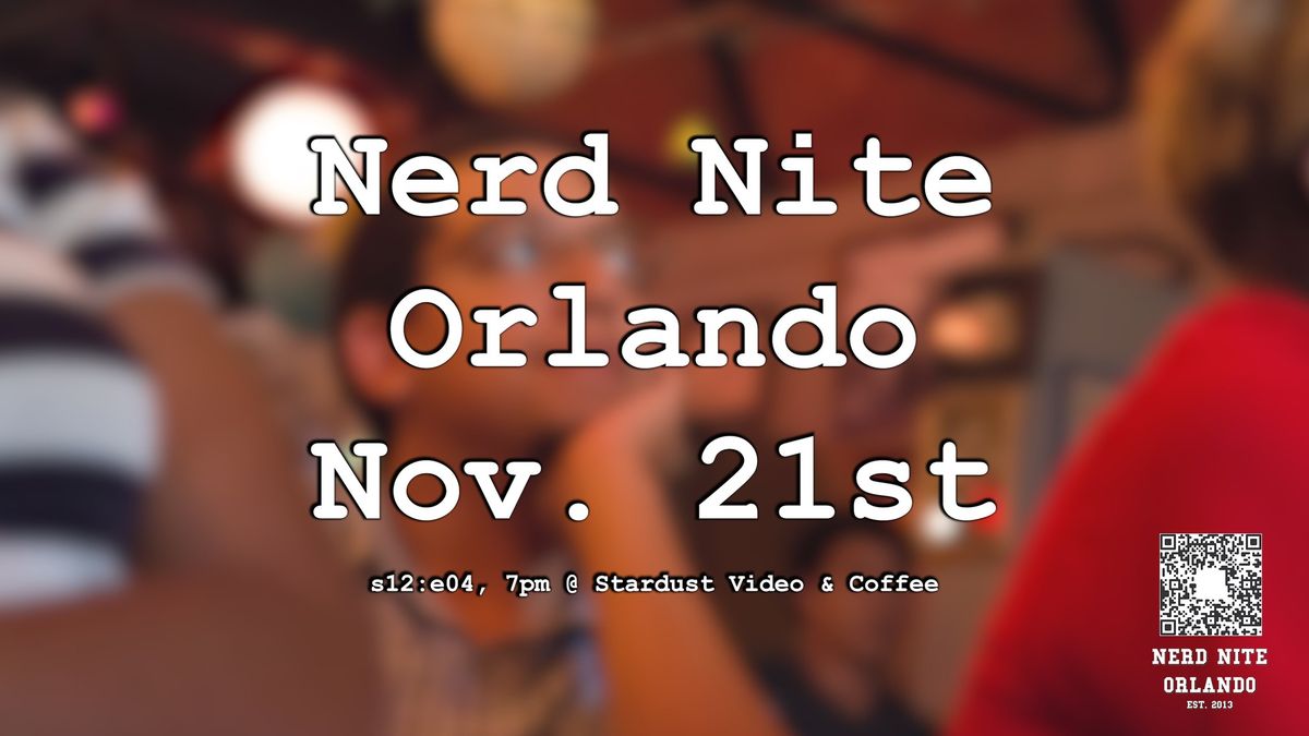 Nerd Nite Orlando: Nov 21, 2024