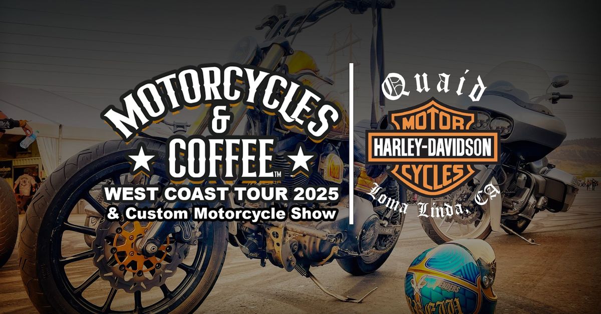 Motorcycles & Coffee West Coast Tour, Quaid Harley Davidson Loma Linda