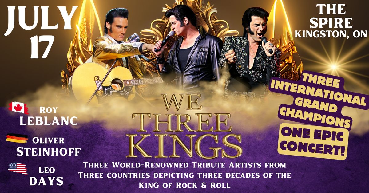 We Three Kings: ELVIS Concert ~ The Spire, KINGSTON, ON