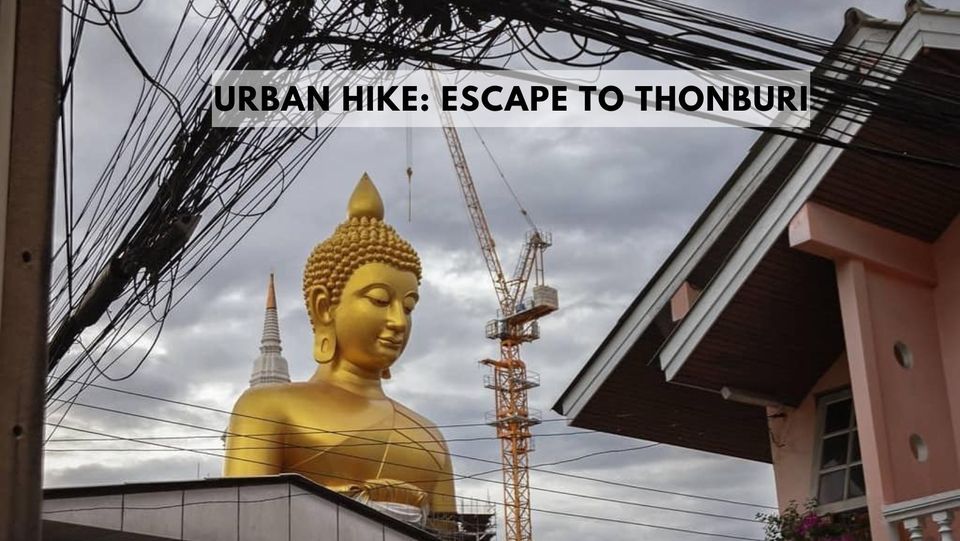 Urban hike: Escape to Thonburi