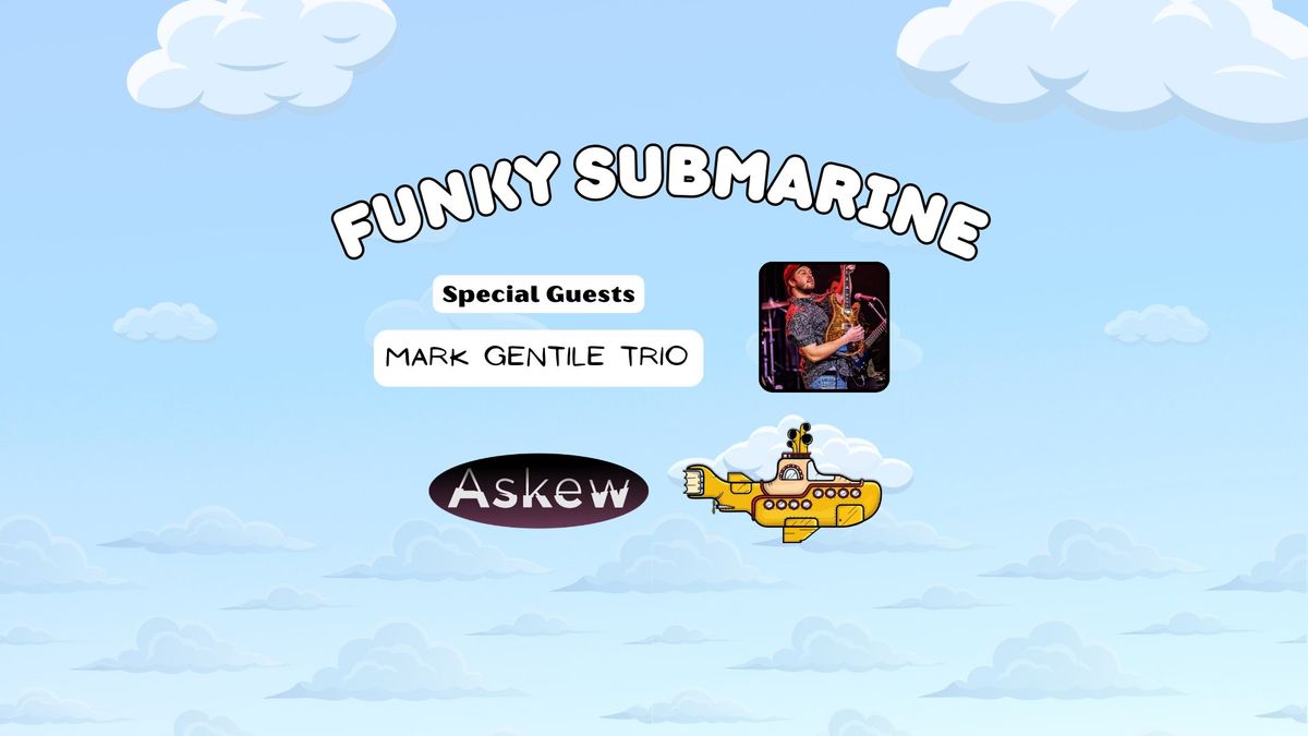 Funky Sub & Mark Gentile Trio @ Askew