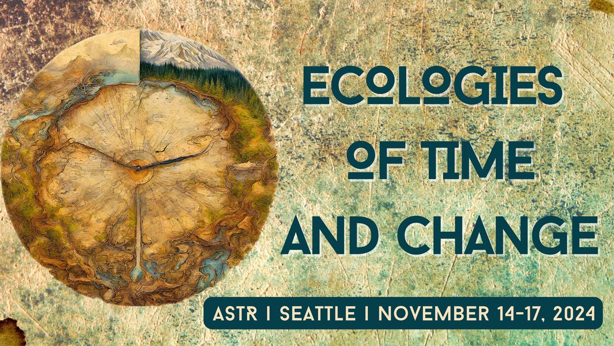 ASTR 2024 Conference: Ecologies of Time and Change