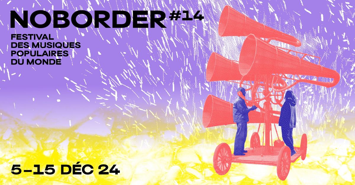 Festival NoBorder#14 - Du 5 au 15 d\u00e9cembre 2024 - Brest & alentours