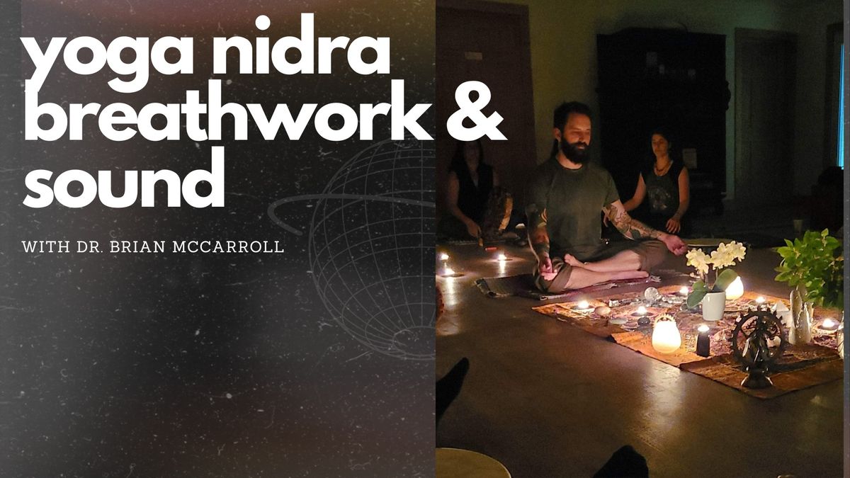 Yoga Nidra, Breathwork and Sound with Dr. Brian McCarroll
