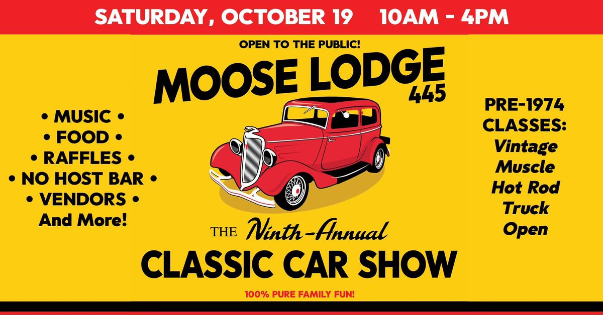 9th Annual Classic Car Show! - Moose Lodge #445