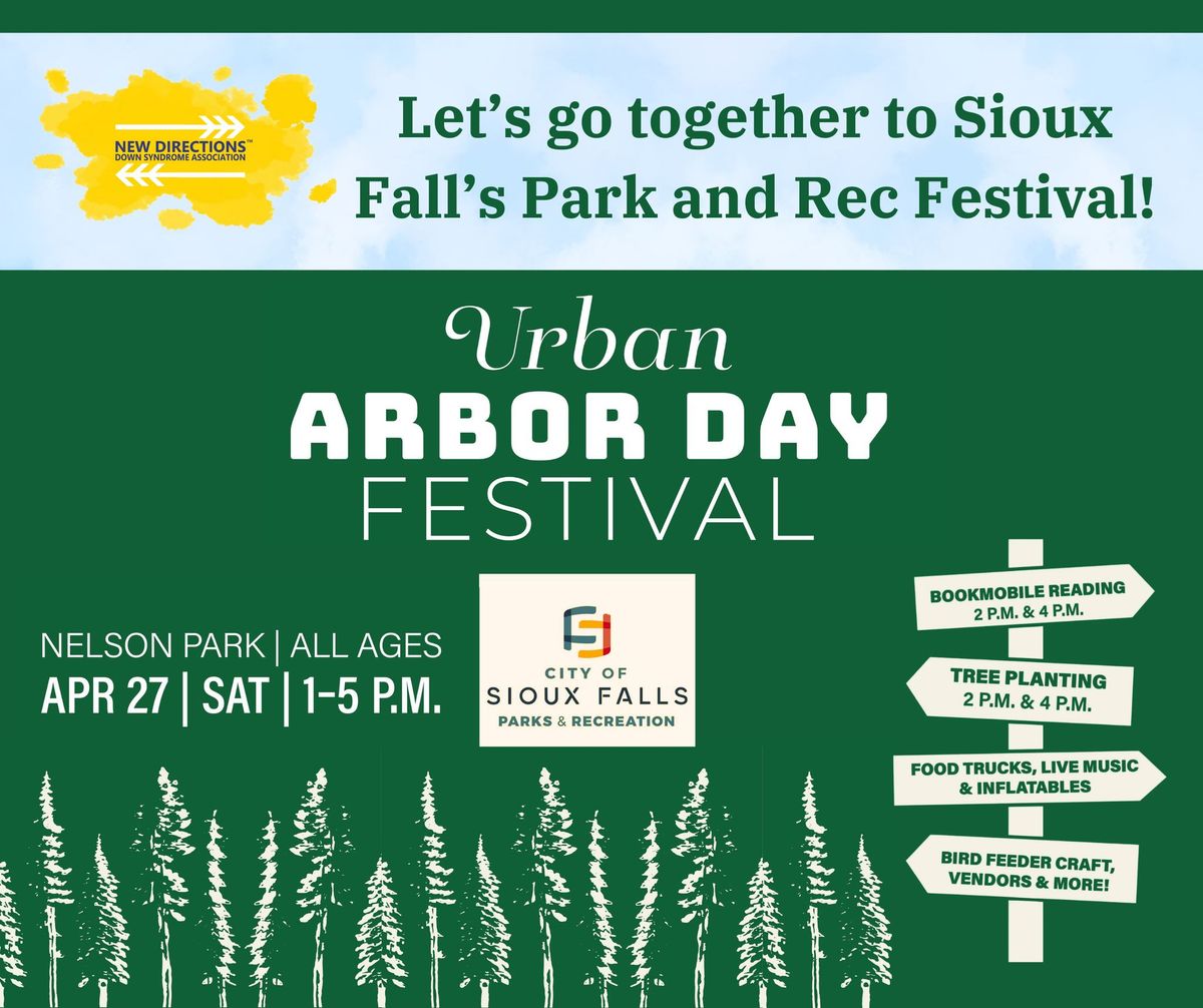 Let's go to the Sioux Falls Park and Rec Urban Arbor Day Festival