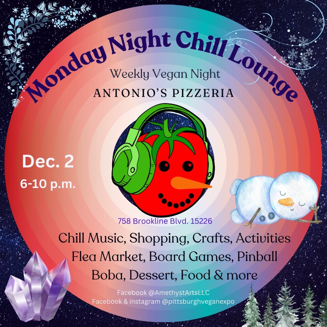 Monday Night Chill Lounge (aka Vegan Night) Dec. 2