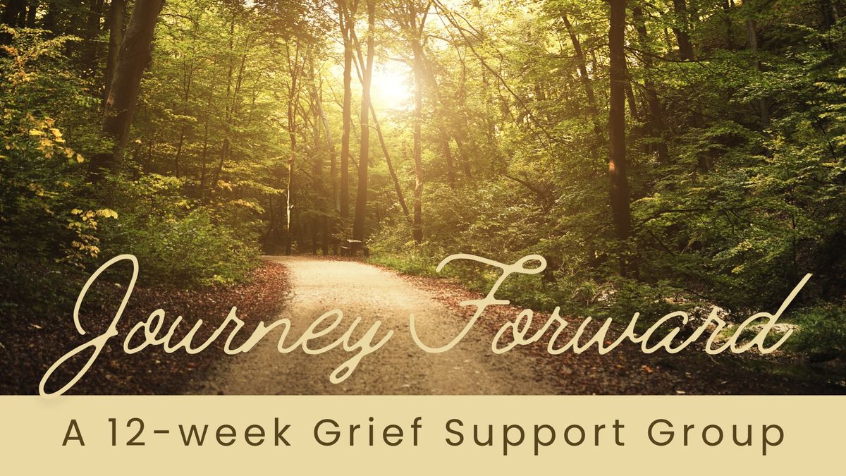 Journey Forward: A 12-Week Grief Support Group