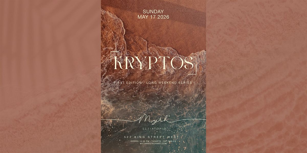 KRYPTOS: Inaugural Night | MYTH TORONTO