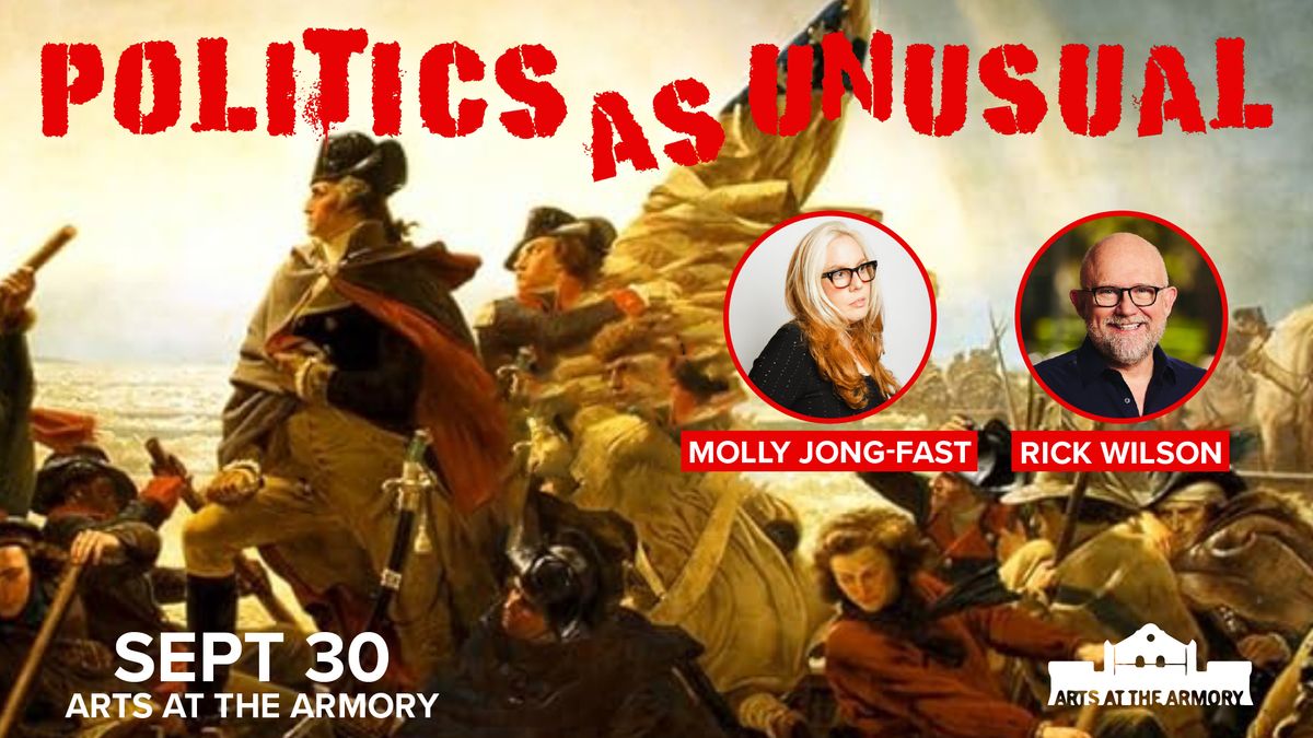 Politics as Unusual with Rick Wilson & Molly Jong-Fast