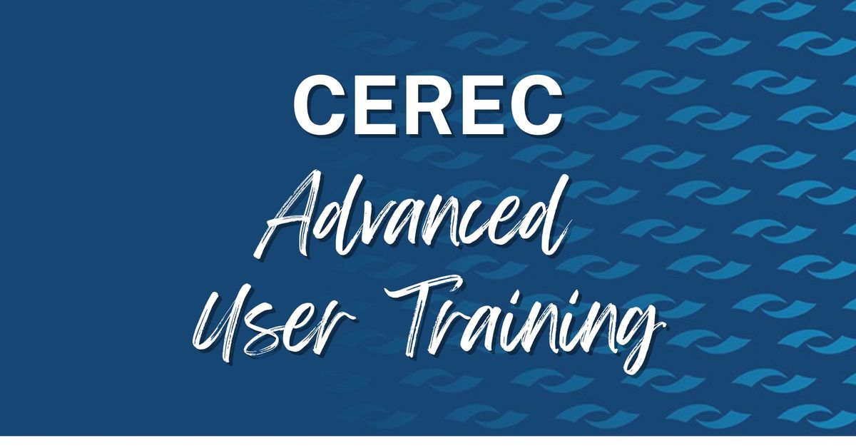 CEREC Advanced User Training