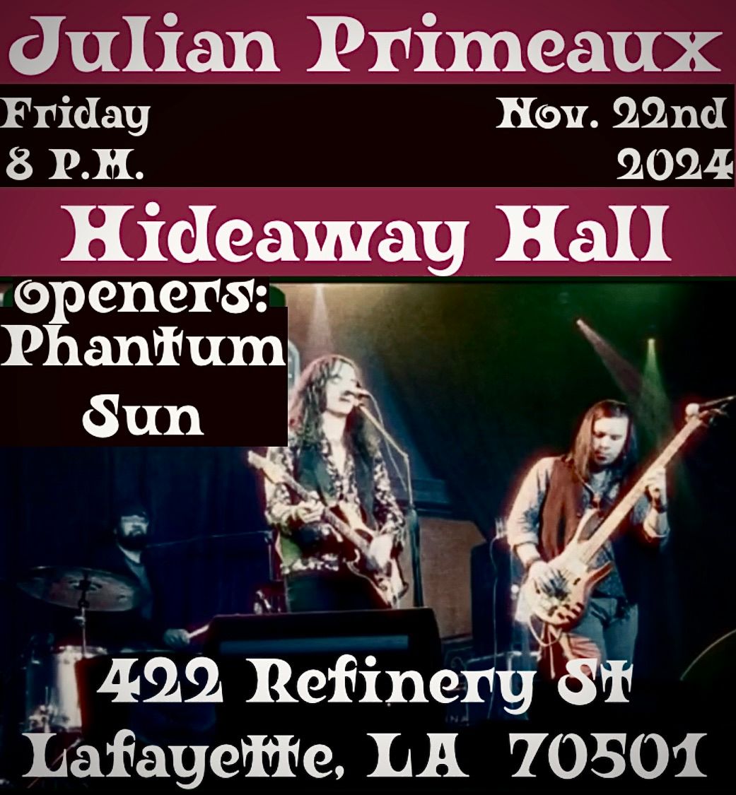 Julian Primeaux at Hideaway Hall!!!