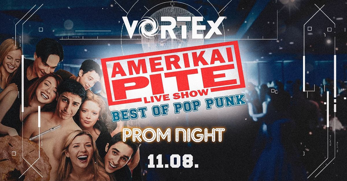 Amerikai Pite Show: Prom Night \/\/ vend\u00e9g: Street Sixteen \ud83c\udf00 Vortex