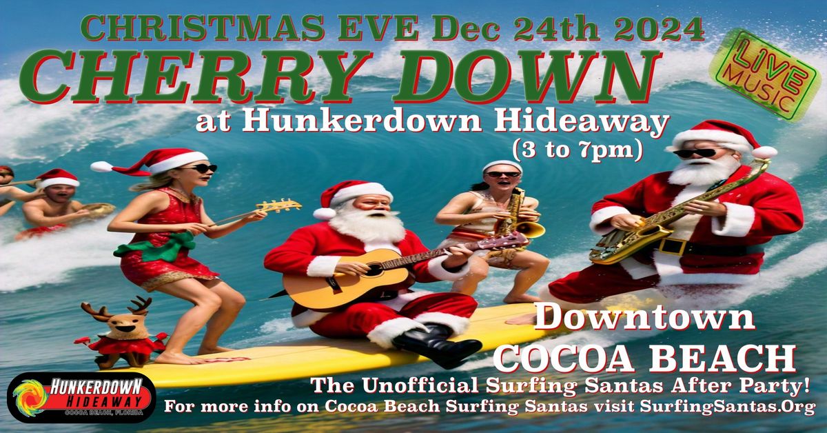 CHERRY DOWN at 2024 Cocoa Beach Surfing Santas (post party) Hunkerdown Hideaway Christmas Eve Dec 24